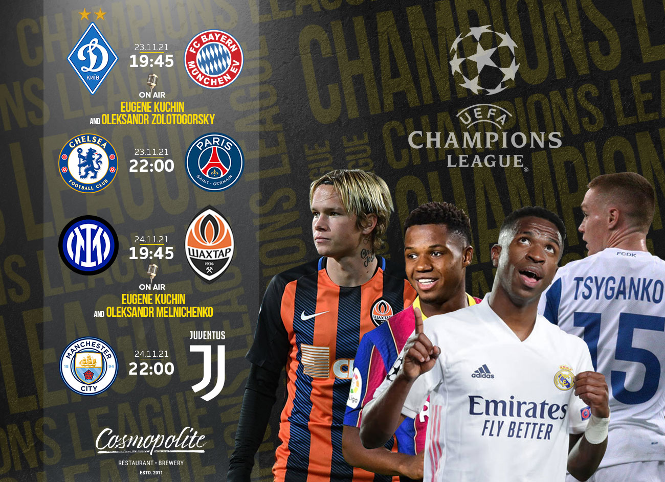 Champions League battles at Cosmopolite!