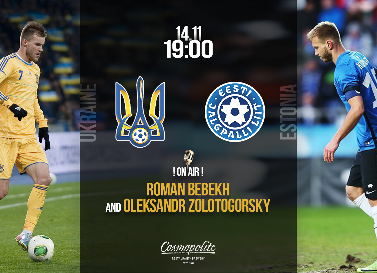 Grand Football: Ukraine vs Estonia - LIVE at Cosmopolite!